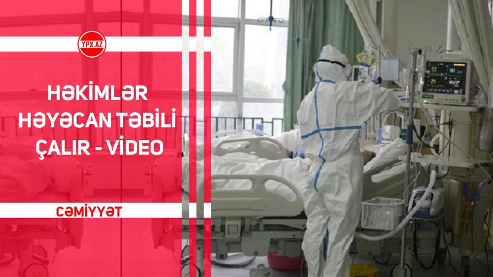 HƏYƏCAN TƏBİLİ: "Dözə bilmirik, cavan adamlar gözümüz önündə ölür” - VİDEO