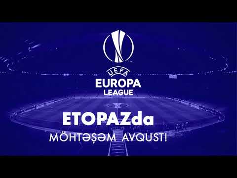 ETOPAZ: Avropa Liqasında son oyun! - VİDEO