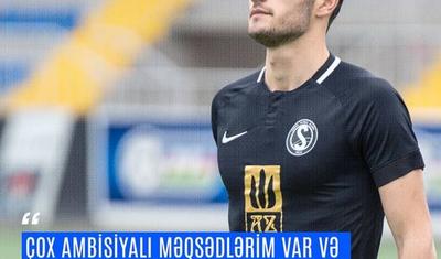 “Çox ambisiyalıyam“ – İndi avazı yaxşı gəlir…