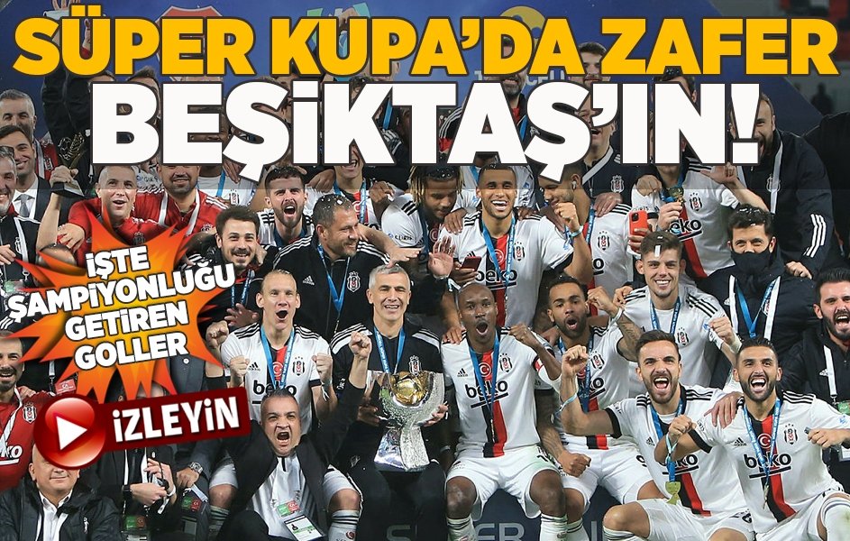 Türkiyənin “super”i “Beşiktaş” oldu - VİDEO