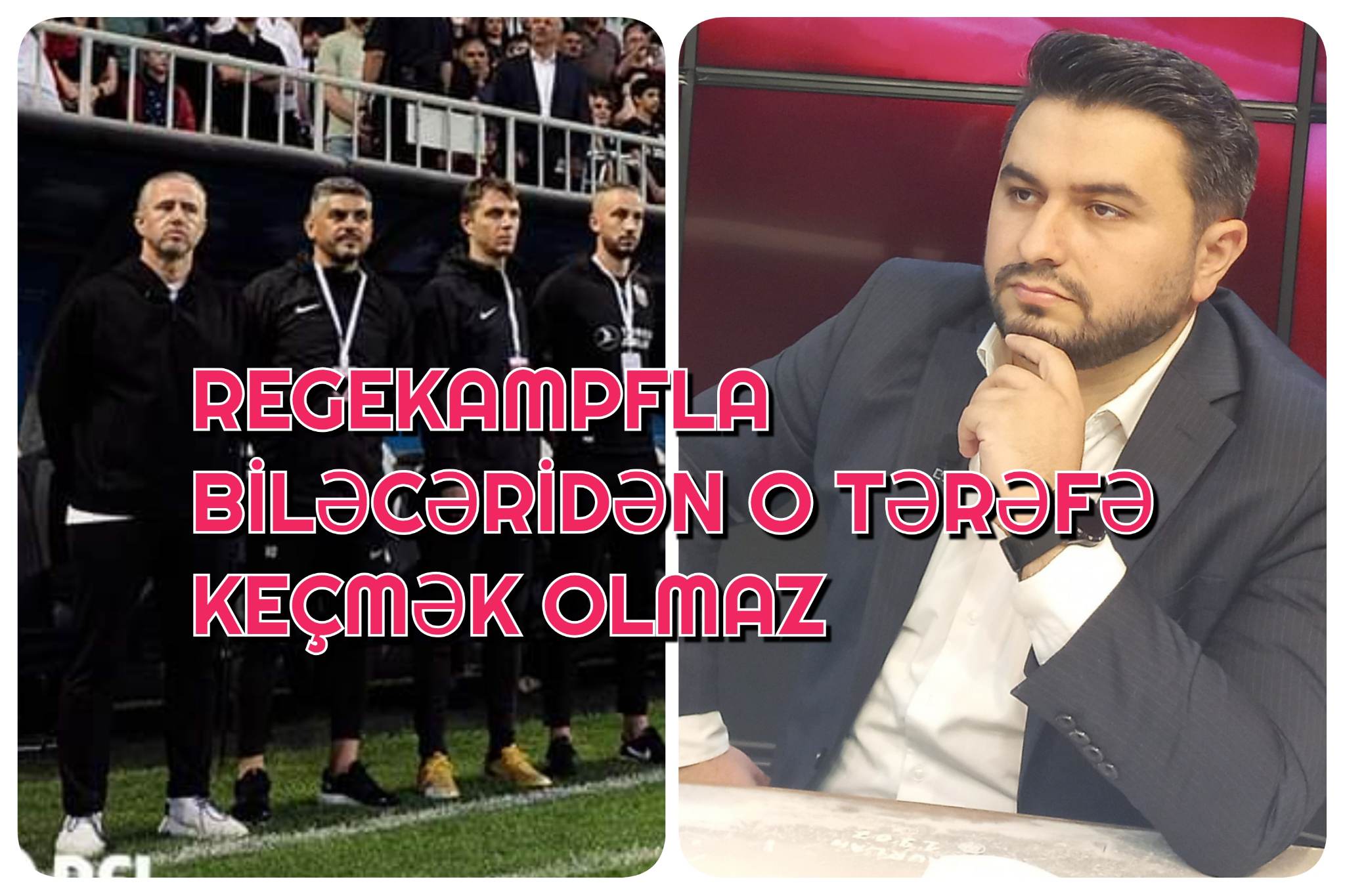 “Rege ilə Biləcəridən o tərəfə keçə bilməzsən, təcili “Neftçi”dən göndərilməlidir” - VİDEO