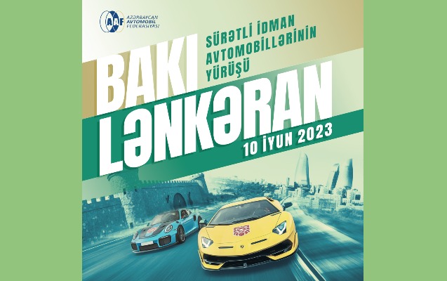 Sürətli idman avtomobillərinin Lənkərana yürüşünə son hazırlıqlar gedir