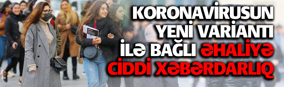 Azərbaycanda koronavirusun yeni ştammı ilə bağlı XƏBƏRDARLIQ