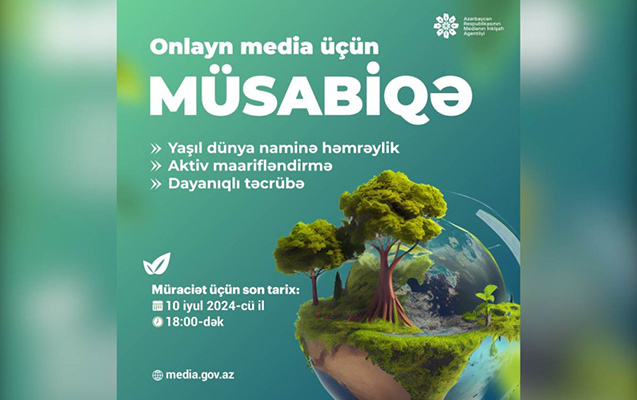 “Yaşıl dünya naminə media həmrəyliyi” - MEDİA müsabiqə elan etdi