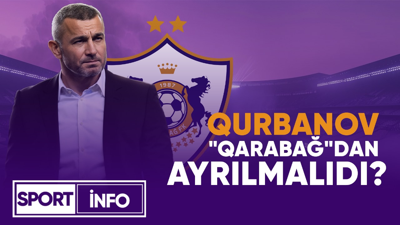 Qurban Qurbanovun "Qarabağ"dan ayrılmasına təşəbbüs göstərənlər kimlərdir? - VİDEO