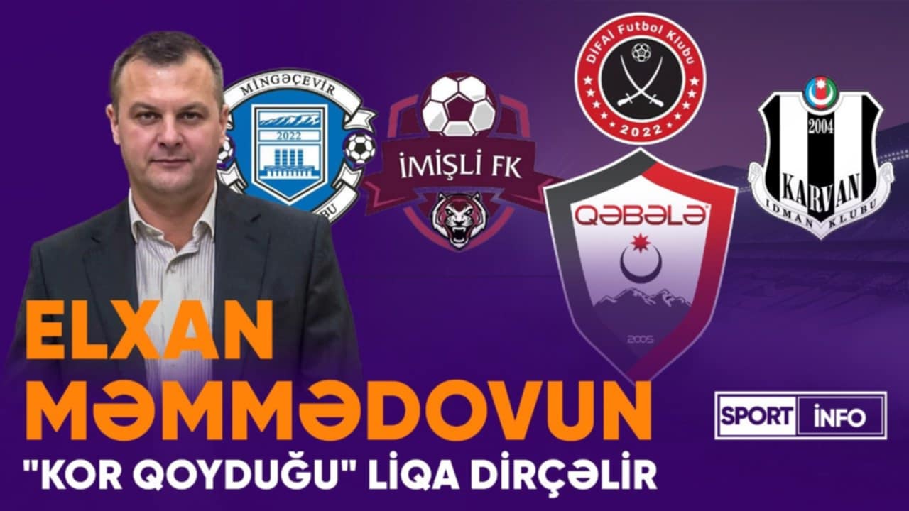 İlkin Fikrətoğlu: Elxan Məmmədovun "kor qoyduğu" liqa dirçəlir - VİDEOSÜJET