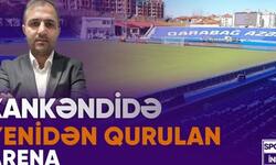 Qarabağda yenidən qurulan arenadan ən son görüntülər - VİDEO