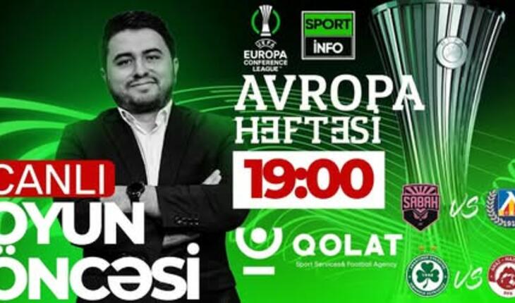 Azərbaycanın iki komandası da bu gecə Avropa ilə vidalaşacaq? – “Sportinfo TV”də CANLI YAYIM