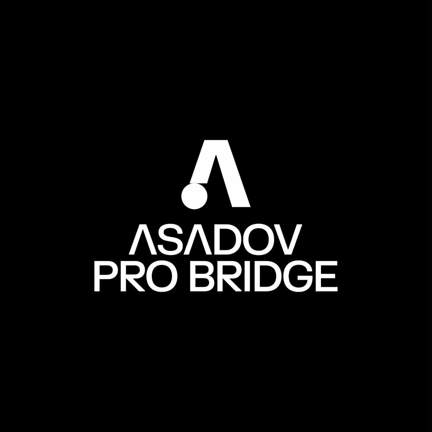 İşinizi “Asadov Pro Bridge" ilə görün!