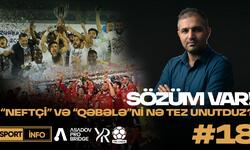 "Neftçi" və "Qəbələ"ni nə tez unutdunuz? - Keçmişə vacib baxış bu VİDEOda