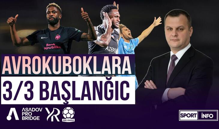 İlkin Fikrətoğlu: "Sabah", "Qarabağ" və "Zirə"nin Avro paya salamı - VİDEOSÜJET